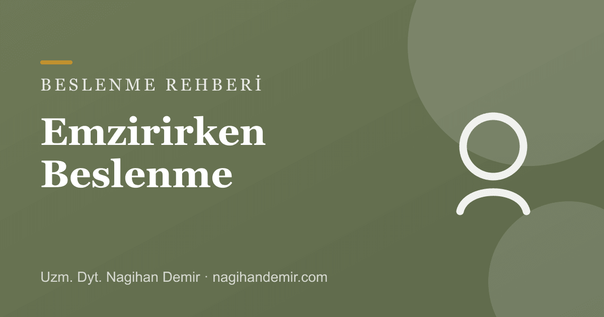 Emzirirken Kilo Verilir mi? Anneler İçin Güvenli Beslenme Rehberi