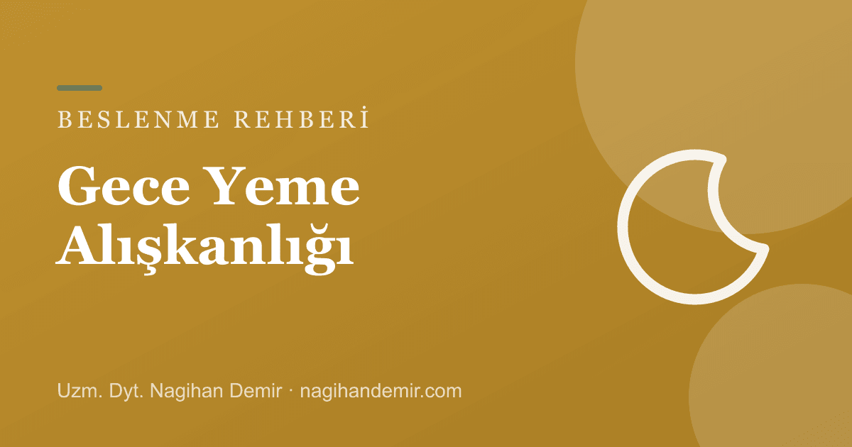 Gece Yeme Alışkanlığı: Akşam Atıştırmalarını Durdurmanın Yolları