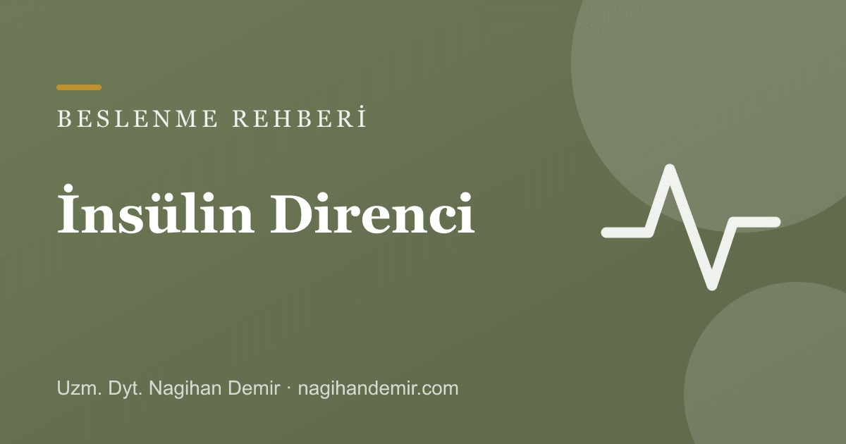 İnsülin Direnci Olanlar Nasıl Beslenmeli?