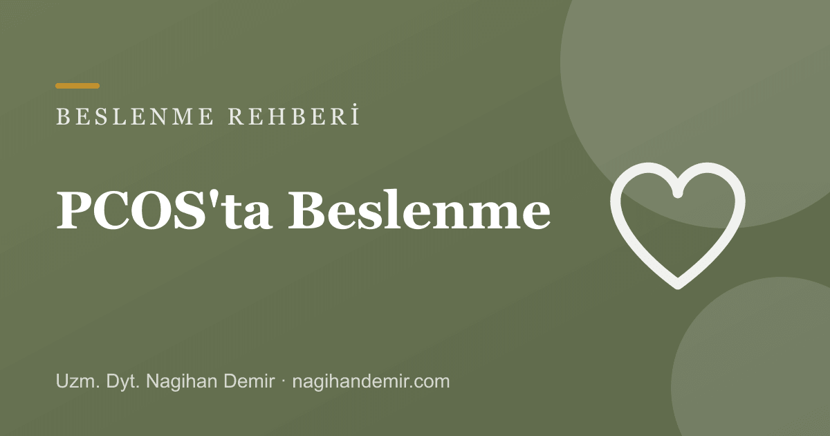PCOS'ta Beslenme: Polikistik Over Sendromunda Ne Yemeli?